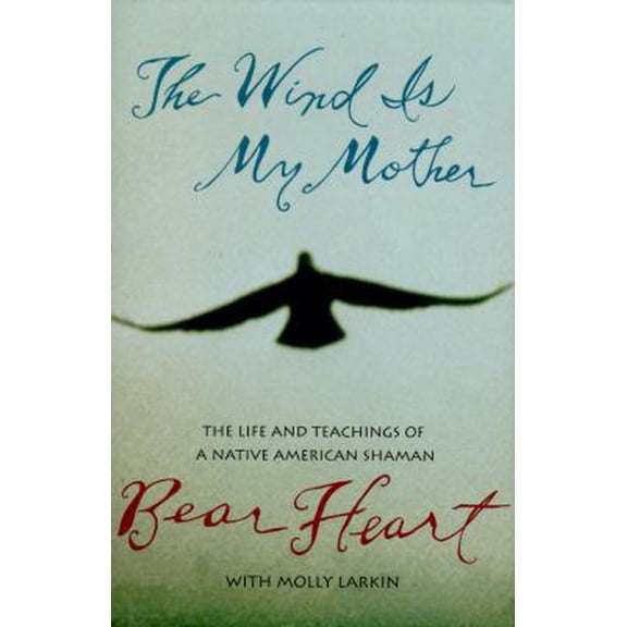 Pre-Owned The Wind Is My Mother: The Life and Teachings of a Native American Shaman (Hardcover) 0517702835 9780517702833