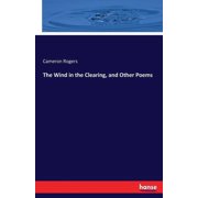The Wind in the Clearing, and Other Poems, Paperback