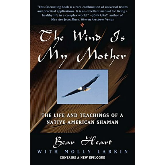 Pre-Owned The Wind Is My Mother: The Life and Teachings of a Native American Shaman (Paperback) 0425161609 9780425161609