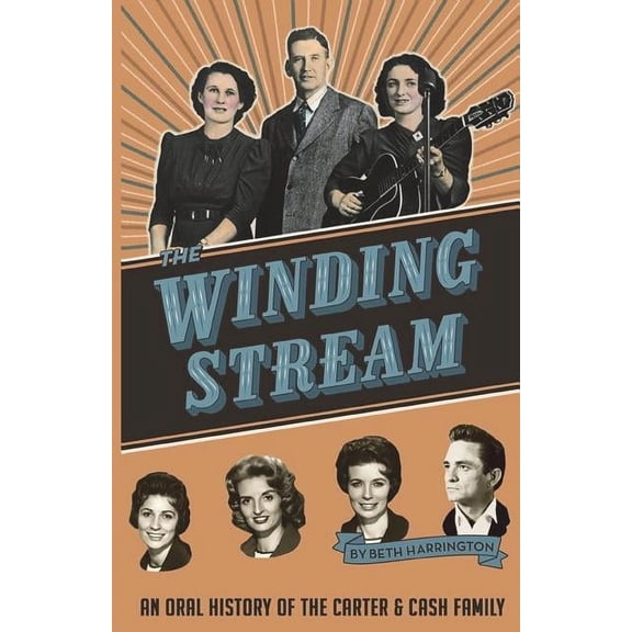 The Winding Stream: An Oral History of the Carter and Cash Family, (Paperback)