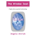 thumbnail image 1 of The Window Seat: A higher plane of understanding the mysteries of the spiritual dimension. (Paperback) by Angela Attiah, 1 of 1
