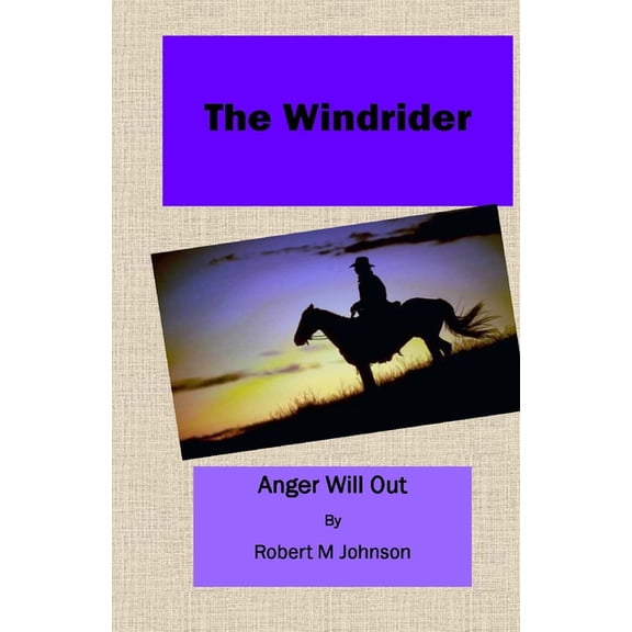 The Windrider Paperback 1463637616 9781463637613 Robert M Johnson