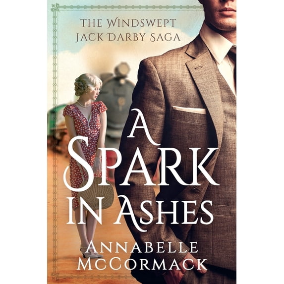 The Windswept Saga A Spark in Ashes: A Windswept Jack Darby Novel, Book 4, (Paperback)