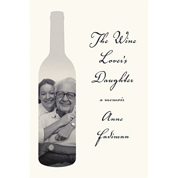 Pre-Owned The Wine Lover's Daughter: A Memoir (Paperback) 0374537941 9780374537944