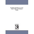 thumbnail image 1 of The Wing-And-Wing; or, Le Feu-Follet. A Tale. by J. Fenimore Cooper., (Paperback), 1 of 1