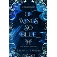 thumbnail image 1 of The Winged People Of Wings So Blue: A stunning and original fae Enemies-to-Lovers Romantasy (book 1 of THE WINGED PEOPLE), (Paperback), 1 of 1