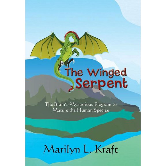 The Winged Serpent: The Real Story Behind the Psyche's Use of Symbolism to Transform a Base Mentality into a Fully Reali, (Hardcover)