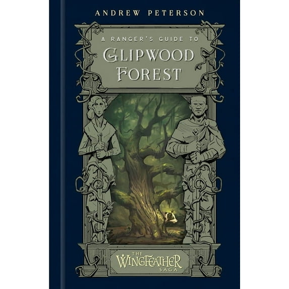 The Wingfeather Saga: A Ranger's Guide to Glipwood forest (Hardcover)