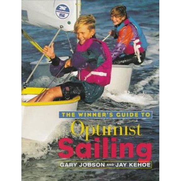 Pre-Owned The Winner's Guide to Optimist Sailing (Paperback) 0684831899 9780684831893