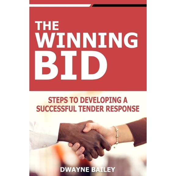 The Winning Bid: Steps to developing a successful tender response, (Paperback)