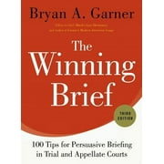 The Winning Brief 100 Tips for Persuasive Briefing in Trial and Appellate Courts, Hardcover