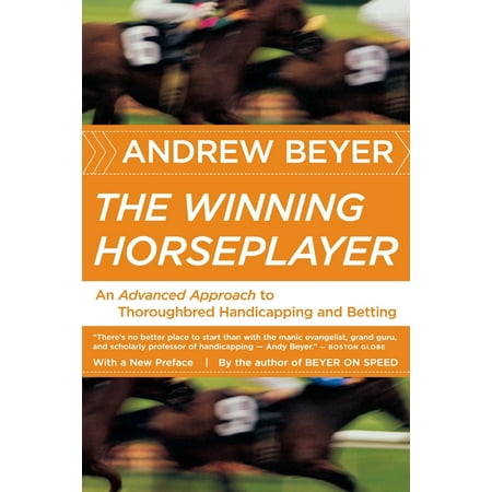 The Winning Horseplayer: An Advanced Approach to Thoroughbred Handicapping and Betting, (Paperback)