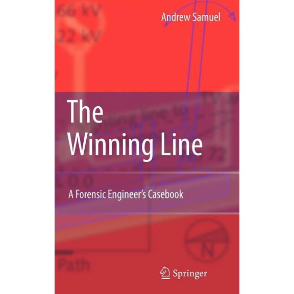 The Winning Line: A Forensic Engineer's Casebook, (Hardcover)