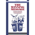 thumbnail image 1 of Pre-Owned The Winning Message: Candidate Behavior, Campaign Discourse, and Democracy (Paperback) 0521001919 9780521001915, 1 of 1