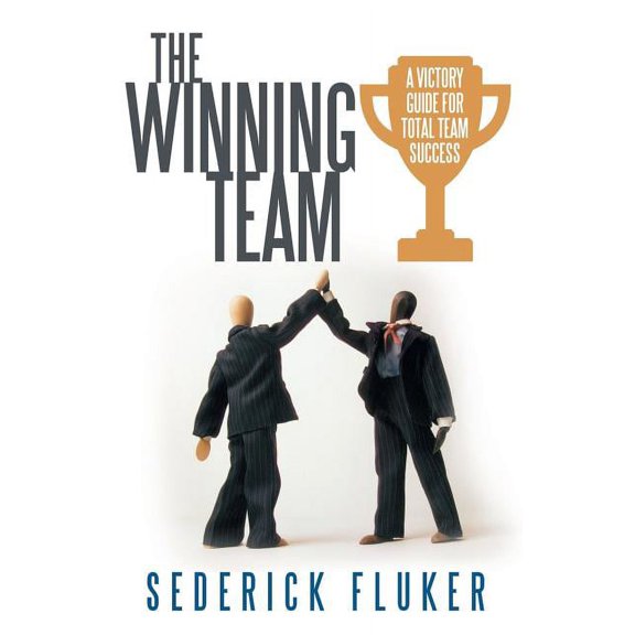 The Winning Team: A Victory Guide for Total Team Success, (Paperback)