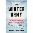 thumbnail image 1 of The Winter Army: The World War II Odyssey of the 10th Mountain Division, America's Elite Alpine Warriors, (Paperback), 1 of 1