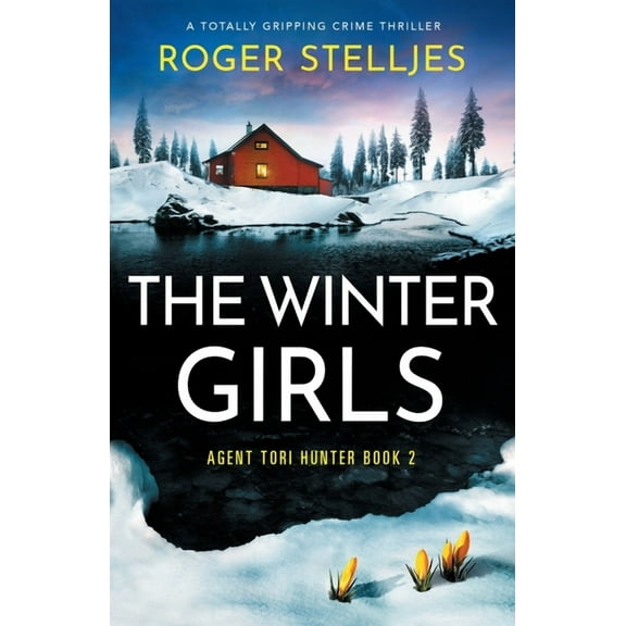 The Winter Girls: A totally gripping crime thriller (Paperback) by Roger Stelljes