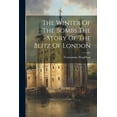 thumbnail image 1 of The Winter Of The Bombs The Story Of The Blitz Of London (Paperback), 1 of 1