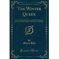 thumbnail image 1 of The Winter Queen : Being the Unhappy History of Elizabeth Stuart, Electress Palatine, Queen of Bohemia, a Romance (Classic Reprint), 1 of 1