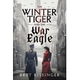 thumbnail image 1 of The Winter Tiger &amp; The War Eagle, (Paperback), 1 of 1