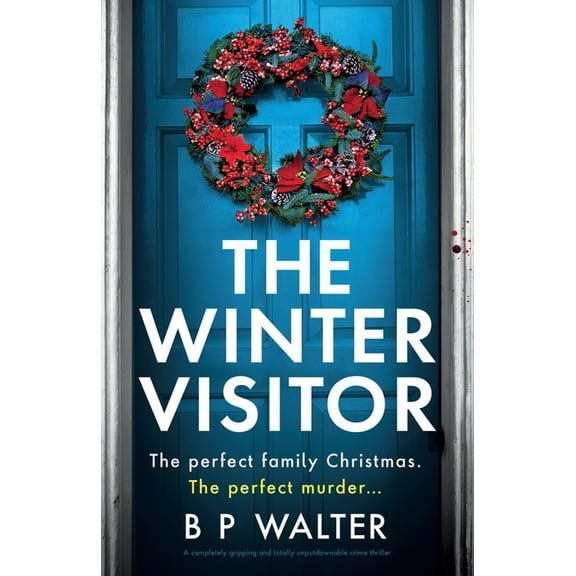 The Winter Visitor: A completely gripping and totally unputdownable crime thriller, (Paperback)