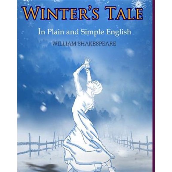 The Winter's Tale in Plain and Simple English: A Modern Translation and the Original Version