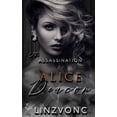 thumbnail image 1 of The Winterburg Mafia Romance The Assassination of Alice Deacon (Book 4 in the Winterburg Series), Book 3, (Paperback), 1 of 1