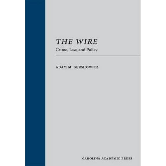Pre-Owned The Wire: Crime, Law, and Policy (Hardcover) 1611631963 9781611631968