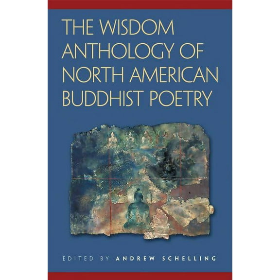 The Wisdom Anthology of North American Buddhist Poetry (Paperback)