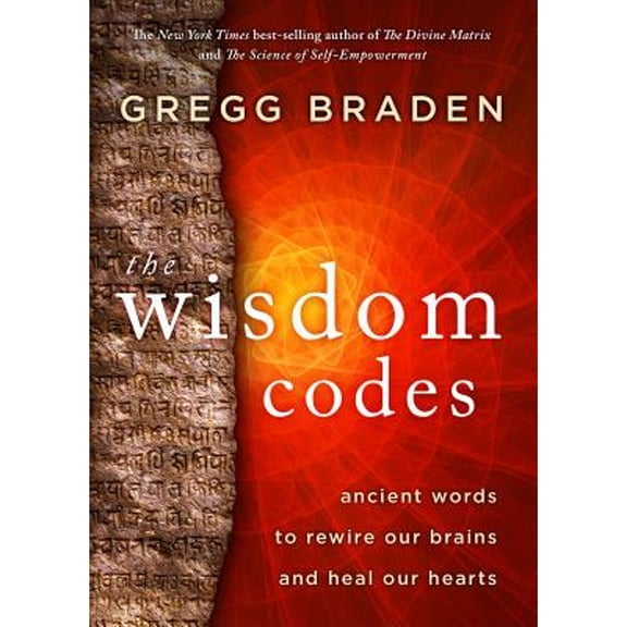 Pre-Owned The Wisdom Codes: Ancient Words to Rewire Our Brains and Heal Our Hearts (Hardcover) by Gregg Braden