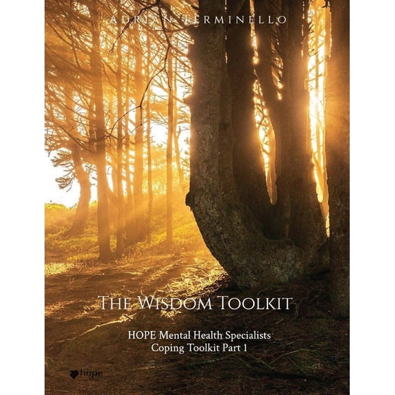 The Wisdom Toolkit: HOPE Mental Health Specialists Coping Toolkit- Part 1, (Paperback)