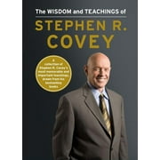 The Wisdom and Teachings of Stephen R. Covey (Hardcover)