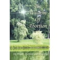 thumbnail image 1 of The Wisdom of Abortion: Its Power, Purpose and Meaning, 1 of 1