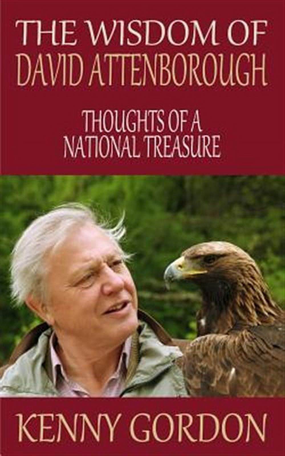 David Wisdom The Wisdom of David Attenborough: Thoughts of a National Treasure ...