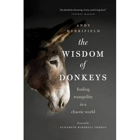 The Wisdom of Donkeys: Finding Tranquility in a Chaotic World, (Paperback)