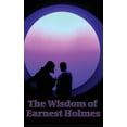 thumbnail image 1 of The Wisdom of Earnest Holmes: The Science of Essays on Spiritual Law and Creative Mind, (Hardcover), 1 of 1