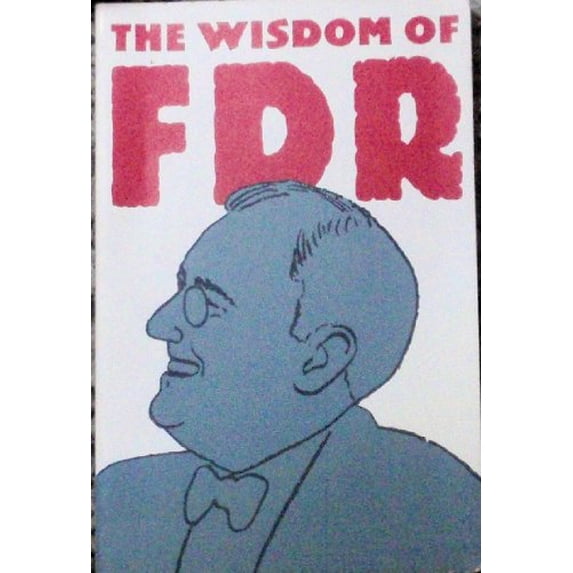 Pre-Owned The Wisdom of FDR (Paperback) 0806514620 9780806514628