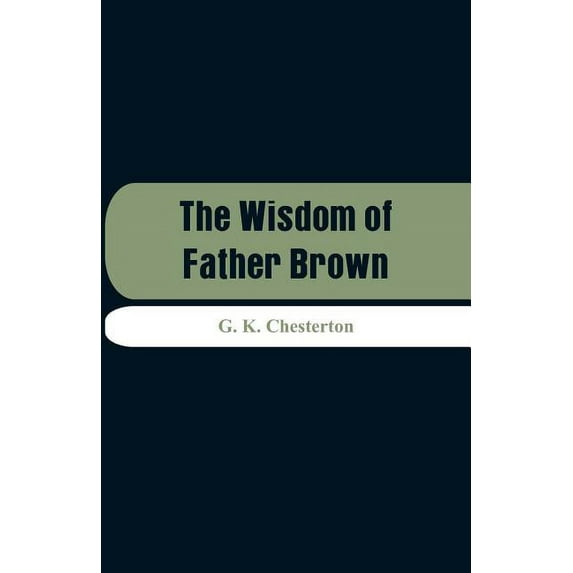 The Wisdom of Father Brown, (Paperback)