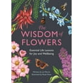 thumbnail image 1 of The Wisdom of Flowers: Essential Life Lessons for Joy and Wellbeing, (Hardcover), 1 of 1