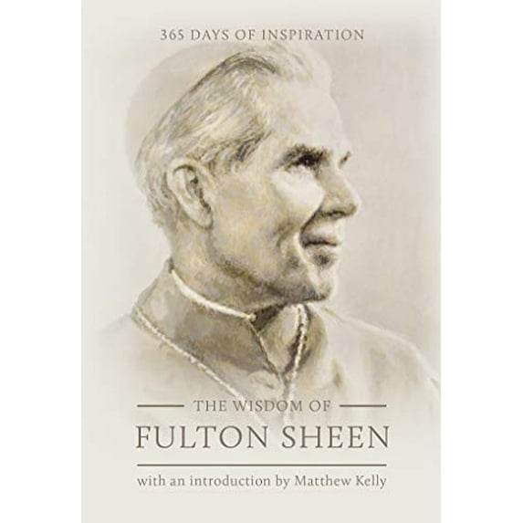 Pre-Owned The Wisdom of Fulton Sheen: 365 Days of Inspiration (Hardcover) 1635821665 9781635821666