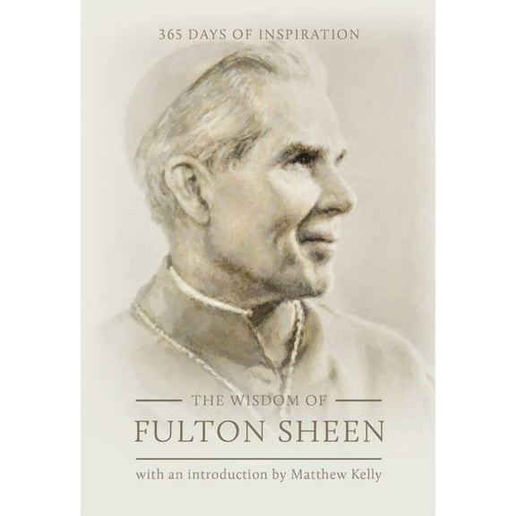 The Wisdom of Fulton Sheen, (Hardcover)