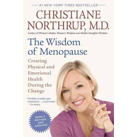 The Wisdom of Menopause (Revised Edition) : Creating Physical and Emotional Health During the Change (Paperback)