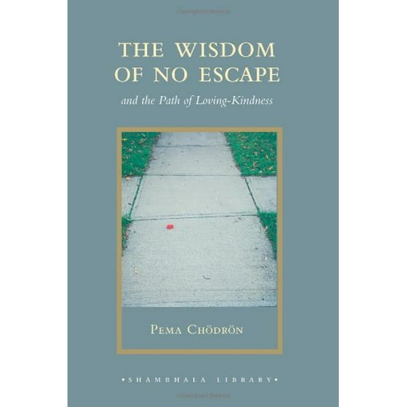 Pre-Owned The Wisdom of No Escape and the Path of Loving-Kindness (Hardcover) 1590307933 9781590307939