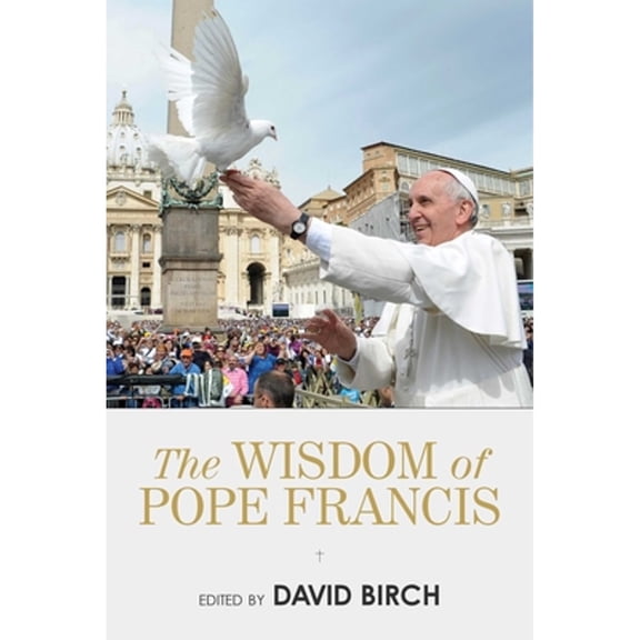 Pre-Owned The Wisdom of Pope Francis