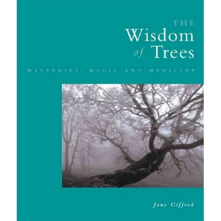 Pre-Owned The Wisdom of Trees : Mysteries, Magic, and Medicine (Hardcover) 0806927852 9780806927855