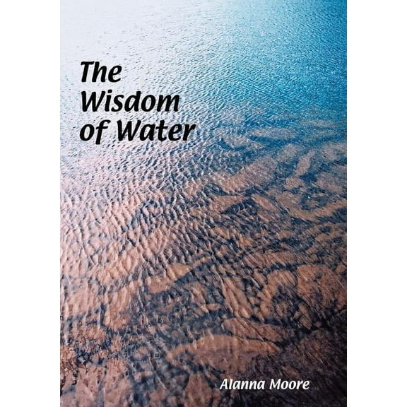 The Wisdom of Water, (Paperback)