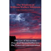 The Wisdom of William Walker Atkinson A Sublime Book, Hardcover