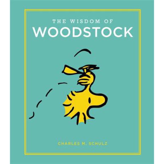 Pre-Owned The Wisdom of Woodstock (Hardcover) 0762463554 9780762463558
