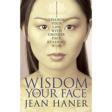 Pre-Owned The Wisdom of Your Face: Change Your Life with Chinese Face Reading! Paperback