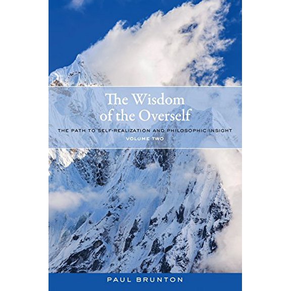 Pre-Owned The Wisdom of the Overself: The Path to Self-Realization and Philosophic Insight, Volume 2 (Paperback) 1583949143 9781583949146
